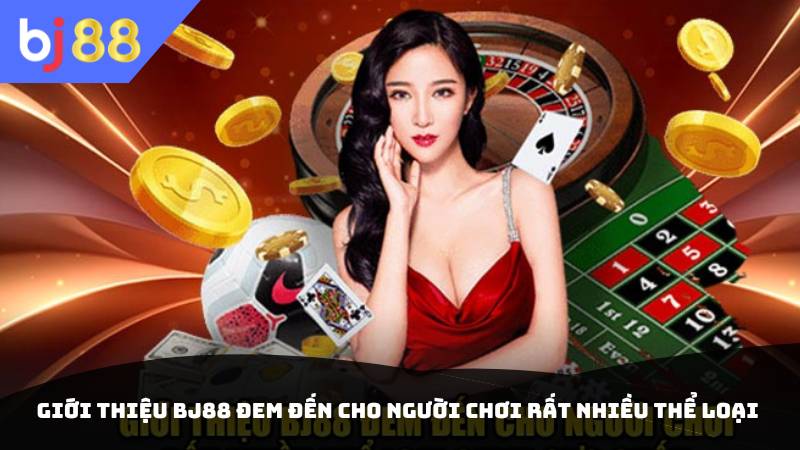 Giới thiệu BJ88 đem đến cho người chơi rất nhiều thể loại game cực cuốn